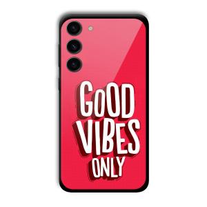 Good Vibes Only Customized Printed Glass Back Cover for Samsung S23+