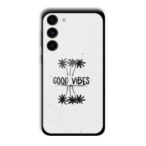 Good Vibes Customized Printed Glass Back Cover for Samsung S23+