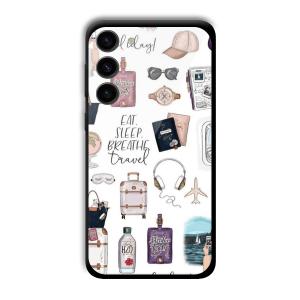 Eat Sleep Breathe Travel Customized Printed Glass Back Cover for Samsung S23+