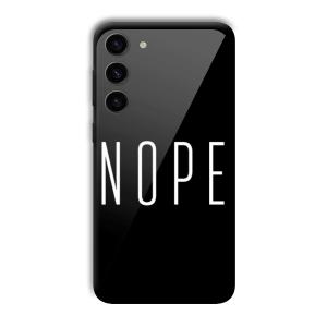 Nope Customized Printed Glass Back Cover for Samsung Galaxy S23