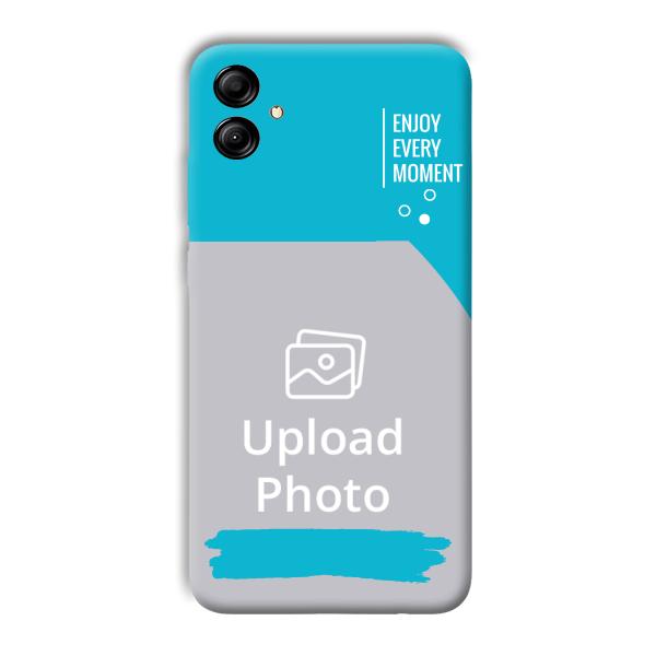 Enjoy Every Moment Customized Printed Back Cover for Samsung Galaxy A04e
