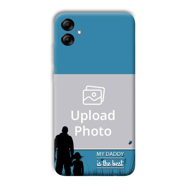 Daddy Is The Best Customized Printed Back Cover for Samsung Galaxy A04e