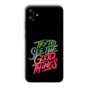 Good Things Quote Phone Customized Printed Back Cover for Samsung Galaxy A04e