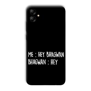 Hey Bhagwan Phone Customized Printed Back Cover for Samsung Galaxy A04e