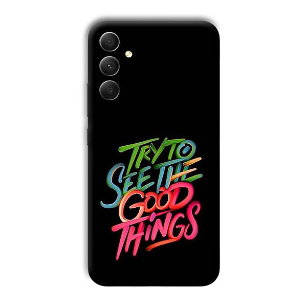 Good Things Quote Phone Customized Printed Back Cover for Samsung Galaxy A34 5G