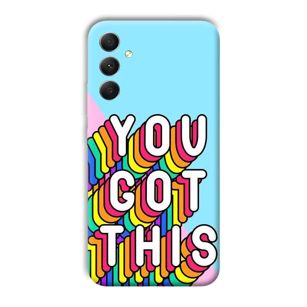 You Got This Phone Customized Printed Back Cover for Samsung Galaxy A34 5G