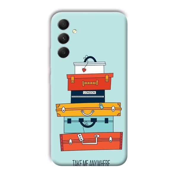 Take Me Anywhere Phone Customized Printed Back Cover for Samsung Galaxy A34 5G