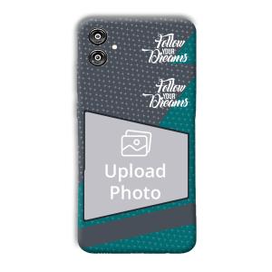 Follow Your Dreams Customized Printed Back Cover for Samsung Galaxy F04