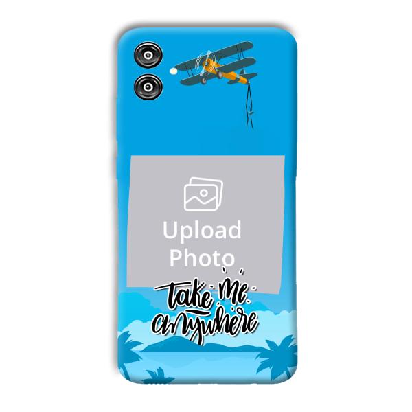 Take Me Anywhere Travel Customized Printed Back Cover for Samsung Galaxy F04