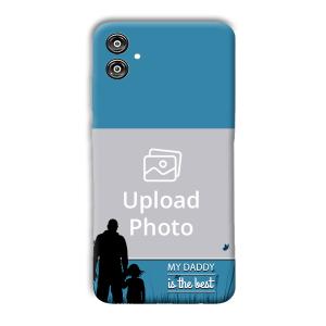 Daddy Is The Best Customized Printed Back Cover for Samsung Galaxy F04