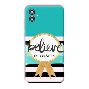 Believe in Yourself Phone Customized Printed Back Cover for Samsung Galaxy F04