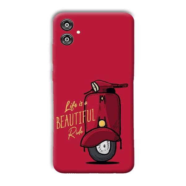 Life is Beautiful  Phone Customized Printed Back Cover for Samsung Galaxy F04