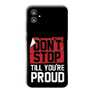 Don't Stop Phone Customized Printed Back Cover for Samsung Galaxy F04