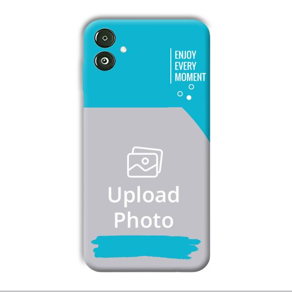 Enjoy Every Moment Customized Printed Back Cover for Samsung Galaxy F14 5G