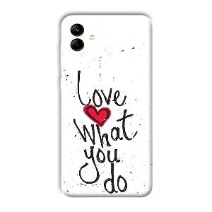 Love What You Do Phone Customized Printed Back Cover for Samsung Galaxy M04