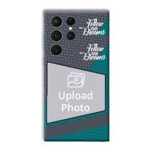 Follow Your Dreams Customized Printed Back Cover for Samsung Galaxy S23 Ultra