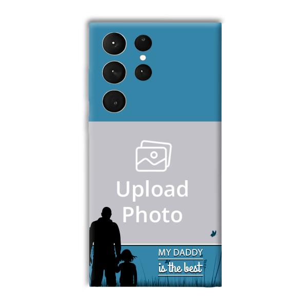 Daddy Is The Best Customized Printed Back Cover for Samsung Galaxy S23 Ultra