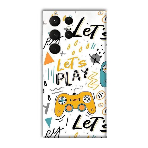 Let's Play Phone Customized Printed Back Cover for Samsung Galaxy S23 Ultra