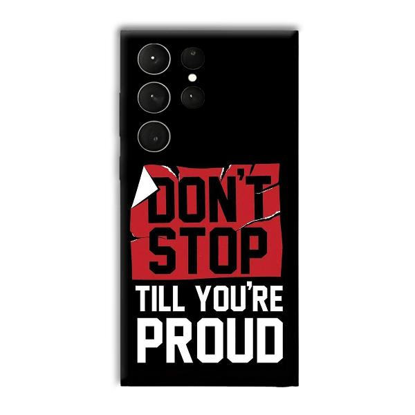 Don't Stop Phone Customized Printed Back Cover for Samsung Galaxy S23 Ultra