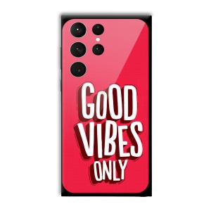 Good Vibes Only Customized Printed Glass Back Cover for Samsung Galaxy S23 Ultra