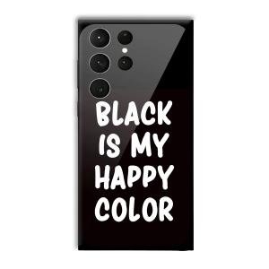 Black is My Happy Color Customized Printed Glass Back Cover for Samsung Galaxy S23 Ultra