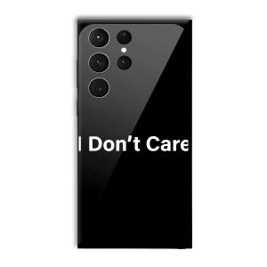 I Don't Care Customized Printed Glass Back Cover for Samsung Galaxy S23 Ultra