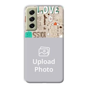 Love Customized Printed Back Cover for Samsung Galaxy S21 FE