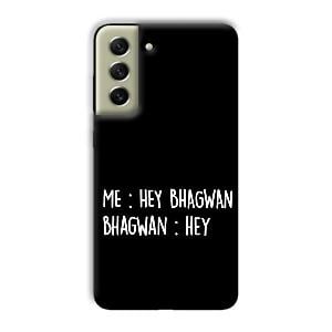 Hey Bhagwan Phone Customized Printed Back Cover for Samsung Galaxy S21 FE