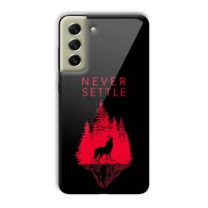 Never Settle Customized Printed Glass Back Cover for Samsung Galaxy S21 FE