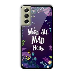 We are All Mad Here Customized Printed Glass Back Cover for Samsung Galaxy S21 FE