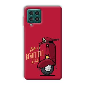 Life is Beautiful  Phone Customized Printed Back Cover for Samsung Galaxy F62