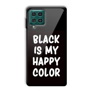 Black is My Happy Color Customized Printed Glass Back Cover for Samsung Galaxy F62
