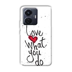 Love What You Do Phone Customized Printed Back Cover for Vivo T1