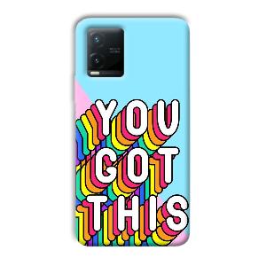 You Got This Phone Customized Printed Back Cover for Vivo T1x