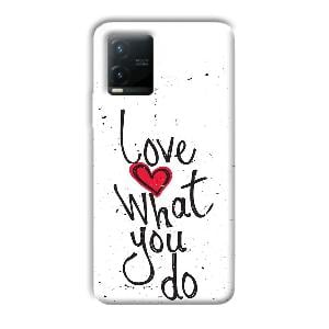 Love What You Do Phone Customized Printed Back Cover for Vivo T1x