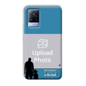 Daddy Is The Best Customized Printed Back Cover for Vivo V21