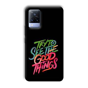 Good Things Quote Phone Customized Printed Back Cover for Vivo V21