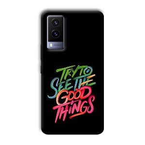 Good Things Quote Phone Customized Printed Back Cover for Vivo V21e