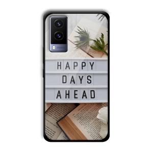 Happy Days Ahead Customized Printed Glass Back Cover for Vivo V21e