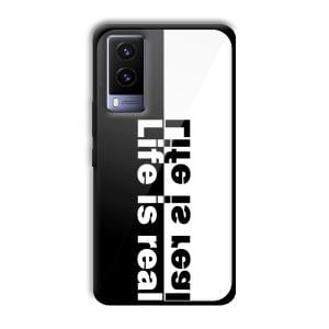 Life is Real Customized Printed Glass Back Cover for Vivo V21e