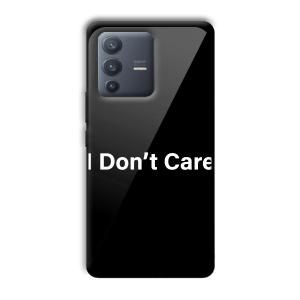 I Don't Care Customized Printed Glass Back Cover for Vivo V23 Pro