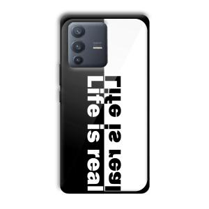 Life is Real Customized Printed Glass Back Cover for Vivo V23 Pro