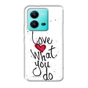 Love What You Do Phone Customized Printed Back Cover for Vivo V25 5G