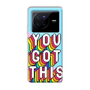 You Got This Phone Customized Printed Back Cover for Vivo X80 Pro