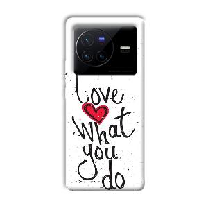 Love What You Do Phone Customized Printed Back Cover for Vivo X80 Pro