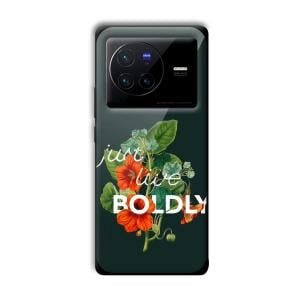 Just Live Boldly Customized Printed Glass Back Cover for Vivo X80 Pro