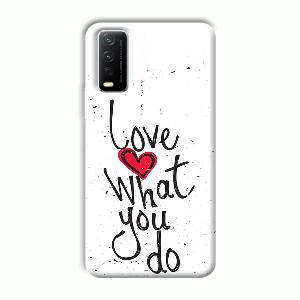 Love What You Do Phone Customized Printed Back Cover for Vivo Y12G