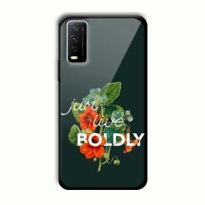 Just Live Boldly Customized Printed Glass Back Cover for Vivo Y12G