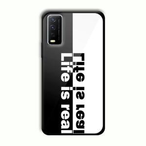 Life is Real Customized Printed Glass Back Cover for Vivo Y12G