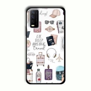 Eat Sleep Breathe Travel Customized Printed Glass Back Cover for Vivo Y12G